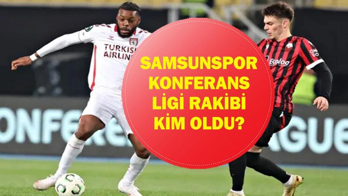 SAMSUNSPOR MUHTEMEL RAKİPLER: Samsunspor Konferans Ligi Rakibi Belli Oldu Mu, Kimle Karşılaşacak?