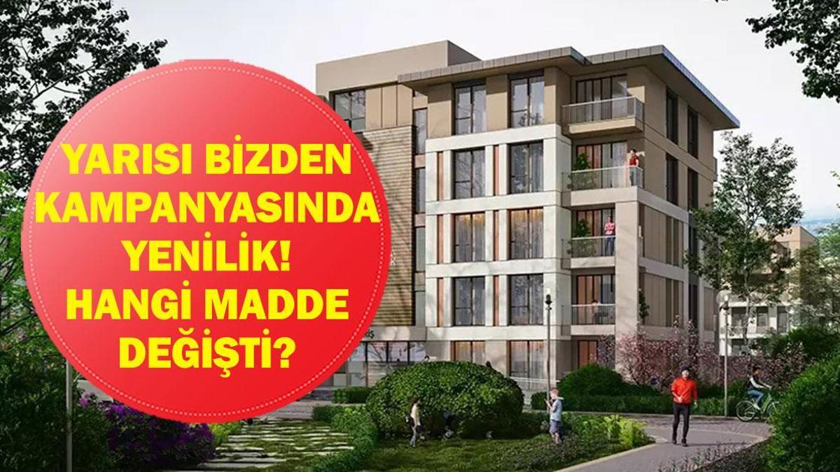 YARISI BİZDEN KAMPANYASI DEĞİŞİKLİK SON DAKİKA: Yarısı Bizden Kampanyası'nda Hangi Madde Değişti? Bakan Kurum Müjdeyi Duyurdu!