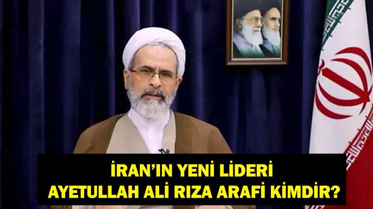 AYETULLAH ALİ RIZA ARAFİ KİMDİR? Hamaney'in Yerine Gelen İran'ın Yeni Lideri Ayetullah Ali Rıza Arafi Kaç Yaşında, Önceki Görevi Neydi?