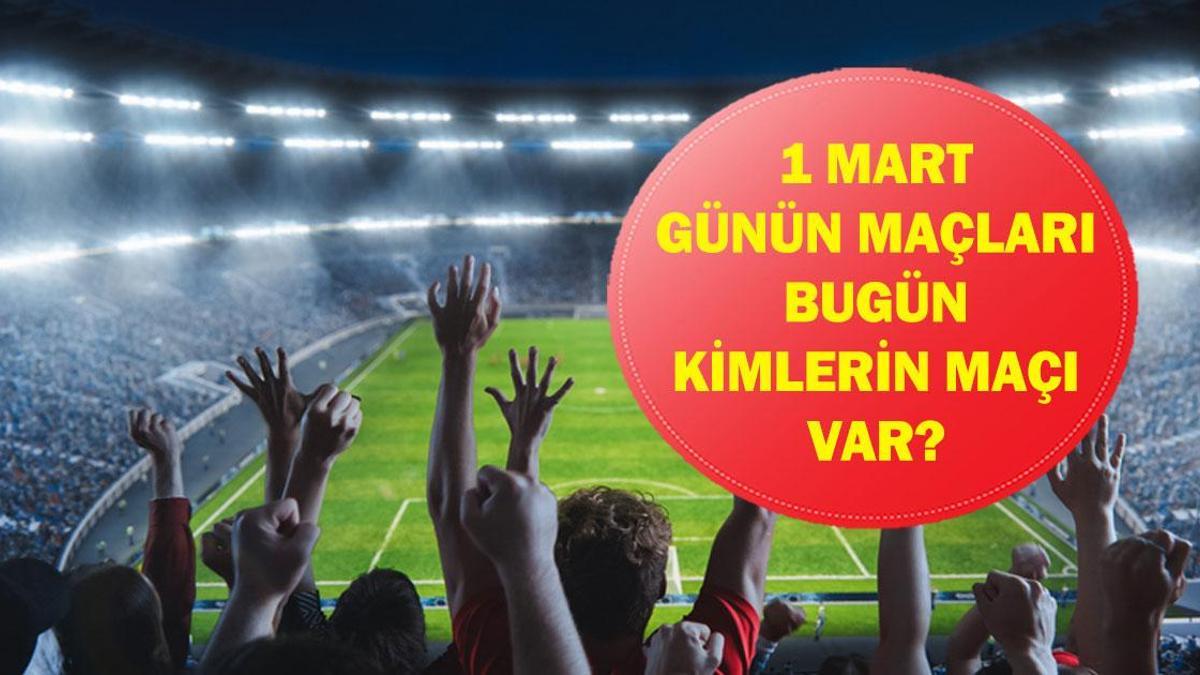 1 MART GÜNÜN MAÇLARI: Bugün Hangi Maçlar Var? Antalyaspor Fenerbahçe Hangi Kanalda, Saat Kaçta? İşte 1 Mart Günün Maçları...