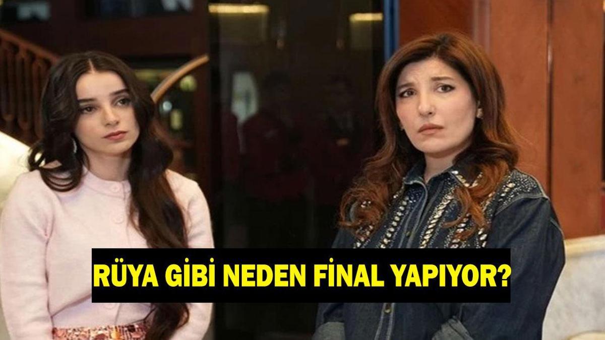 RÜYA GİBİ NEDEN FİNAL YAPIYOR? Rüya Gibi dizisi neden bitiyor?