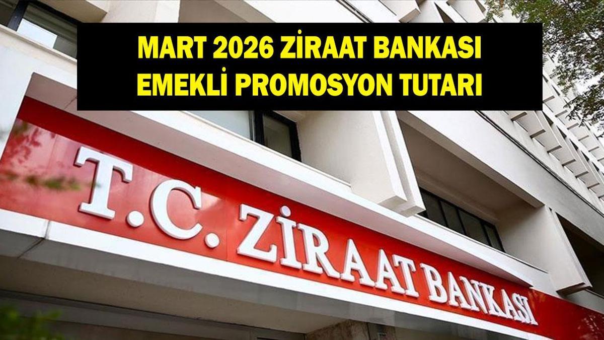 ZİRAAT BANKASI EMEKLİ PROMOSYON TUTARI MART 2026: Ziraat Bankası emeklilere ne kadar promosyon ödüyor?
