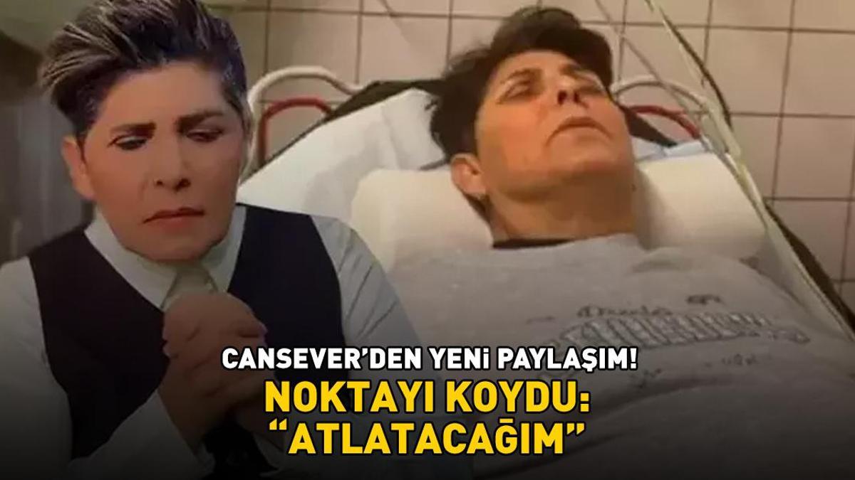 İlik nakli olması planlanıyor! Cansever noktayı koydu: 'Atlatacağım'