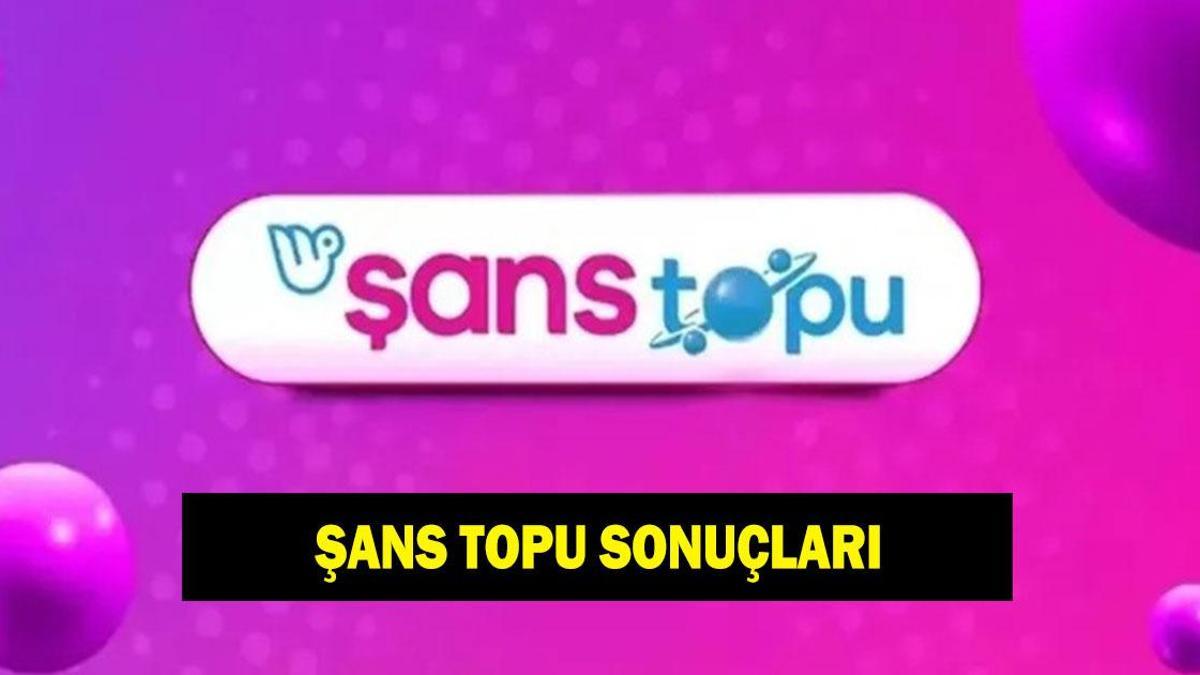 ŞANS TOPU SONUÇLARI 8 MART: Şans Topu sonuçları öğrenme linki