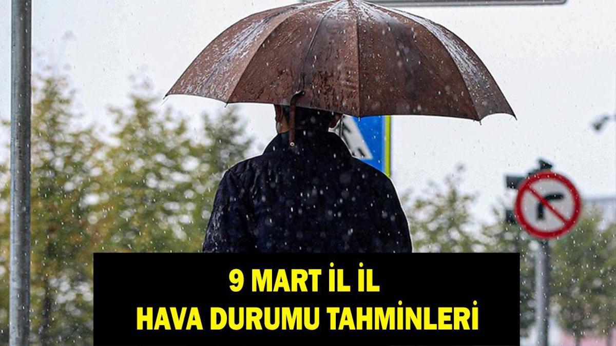 İL İL HAVA DURUMU TAHMİNLERİ: 9 Mart havalar nasıl olacak? Yağmur veya kar yağacak mı? Meteoroloji'den uyarı!