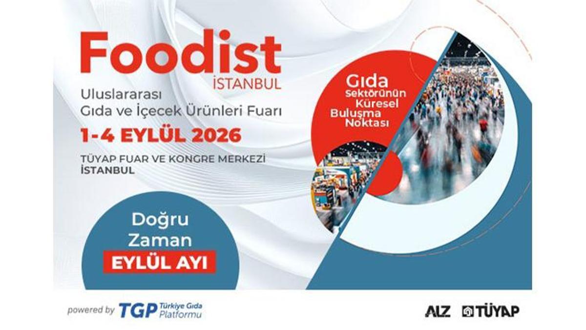 Gıda İhracatının Küresel Buluşma Noktası: Foodist İstanbul İçin Geri Sayım Başladı!