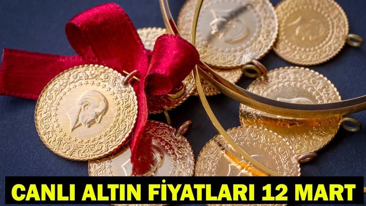 CANLI ALTIN FİYATLARI 12 MART 2026: Bugün gram altın, çeyrek altın ne kadar? Kapalıçarşı yarım, tam, tam, ons altın fiyatı!