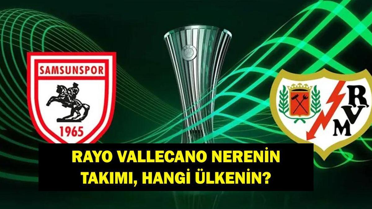 Rayo Vallecano NERENİN TAKIMI, HANGİ ÜLKENİN? UEFA Konferans Ligi Samsunspor Rakibi Rayo Vallecano Hangi Ligde Oynuyor? Teknik Direktörü Kim?