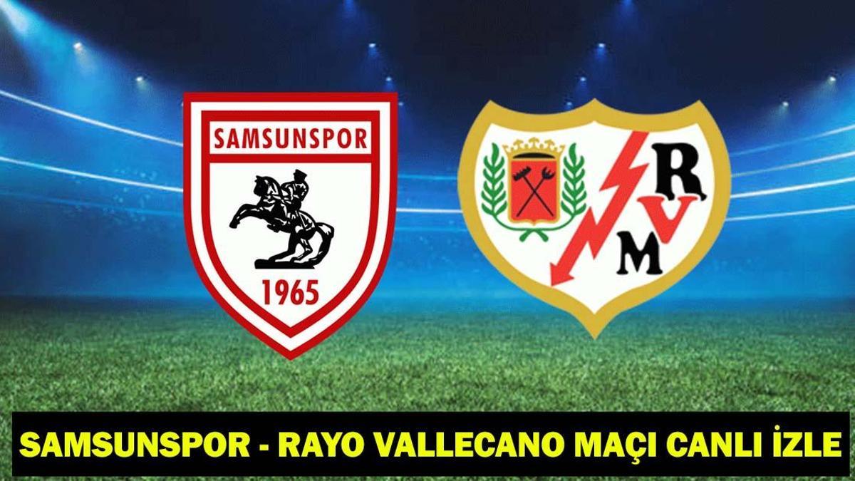 SAMSUNSPOR - RAYO VALLECANO MAÇI TRT1 ŞİFRESİZ, CANLI İZLE: Samsunspor - Rayo Vallecano maçı canlı yayını