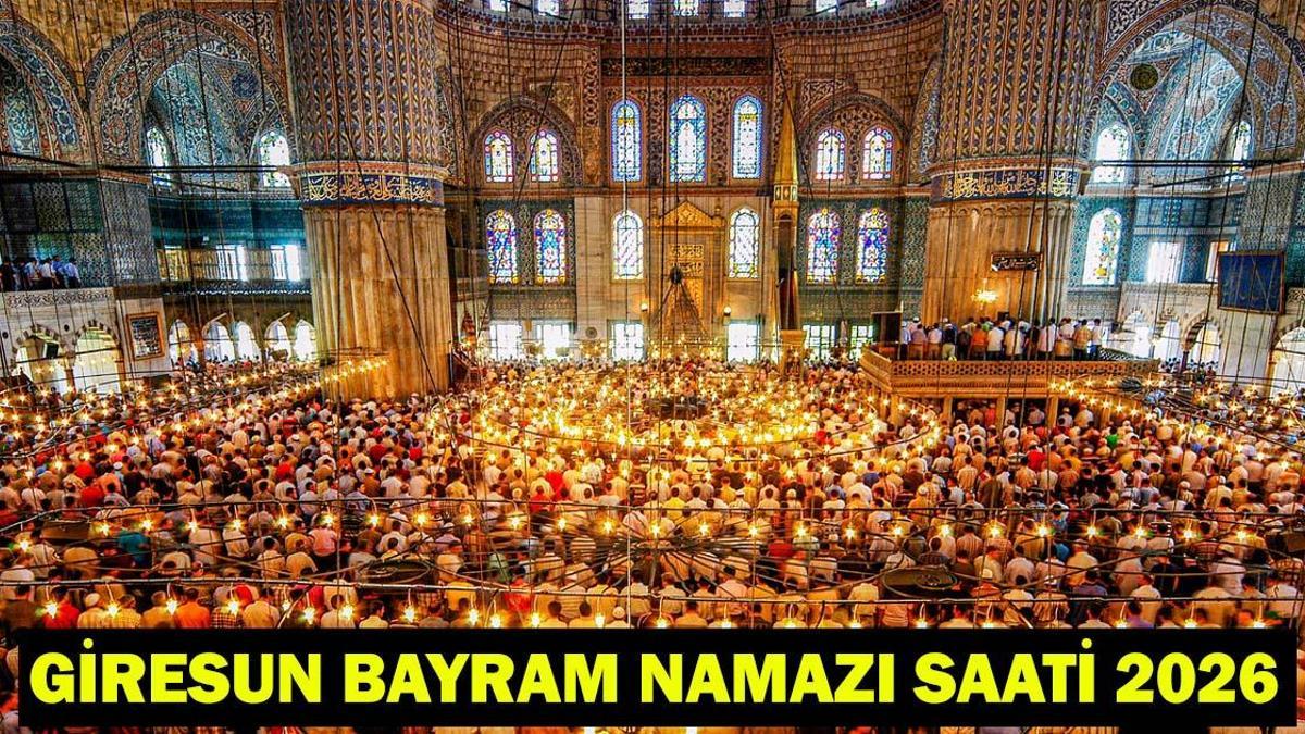 GİRESUN'DA RAMAZAN BAYRAMI NAMAZI SAAT KAÇTA KILINACAK? Giresun Bayram Namazı Saati 2026