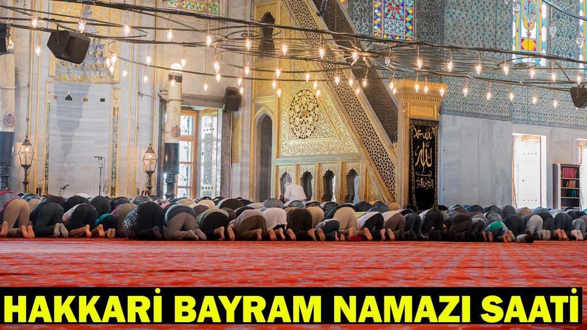 HAKKARİ BAYRAM NAMAZI SAATİ 2026 - Ramazan Bayramı Namazı Ne Zaman ve Saat Kaçta Kılınacak? Diyanet Bayram Namazı Vakti