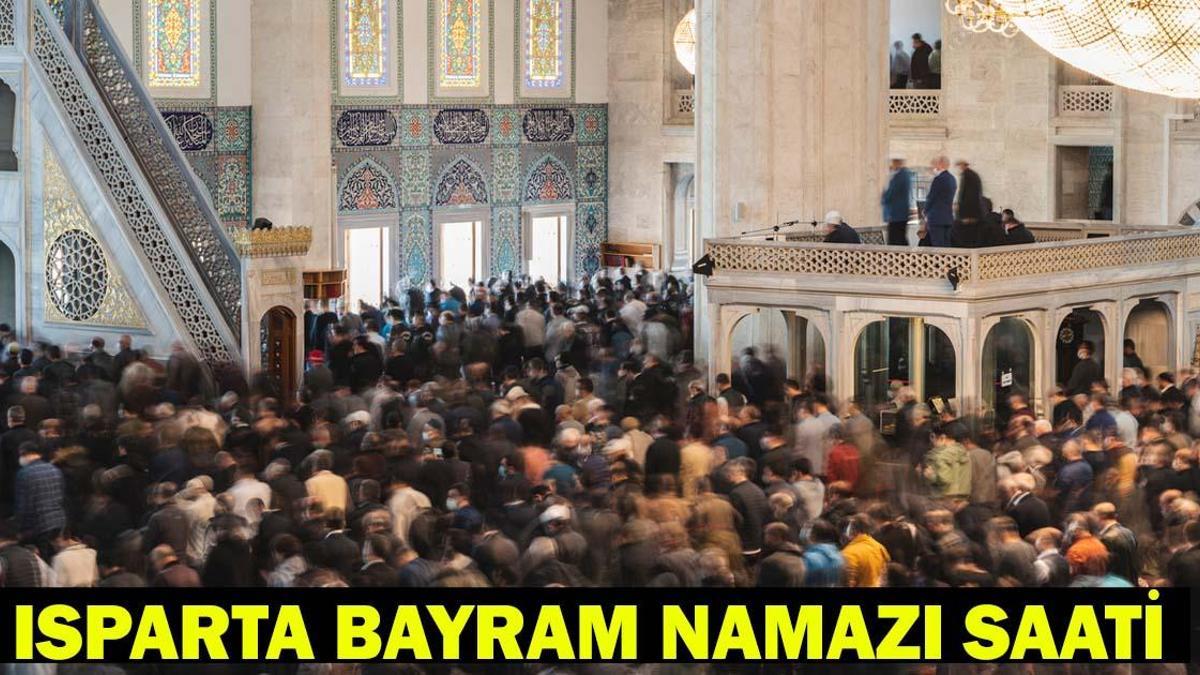 ISPARTA BAYRAM NAMAZI SAATİ 2026 - Ramazan Bayramı Namazı Ne Zaman ve Saat Kaçta Kılınacak? Diyanet Bayram Namazı Vakti