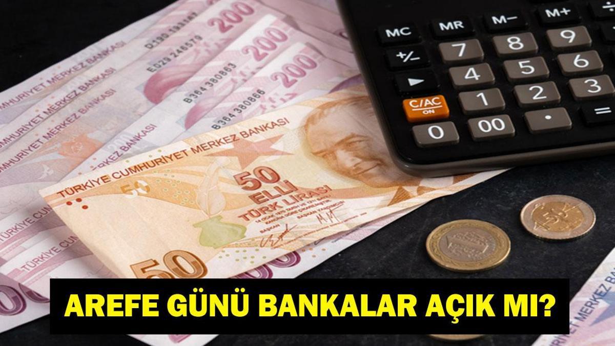 AREFE GÜNÜ BANKALAR ÇALIŞIYOR MU? Ramazan Bayramı Arefe Günü Bankalar Açık Mı 2026? 19 Mart Arife Günü Banka Çalışma Saatleri...