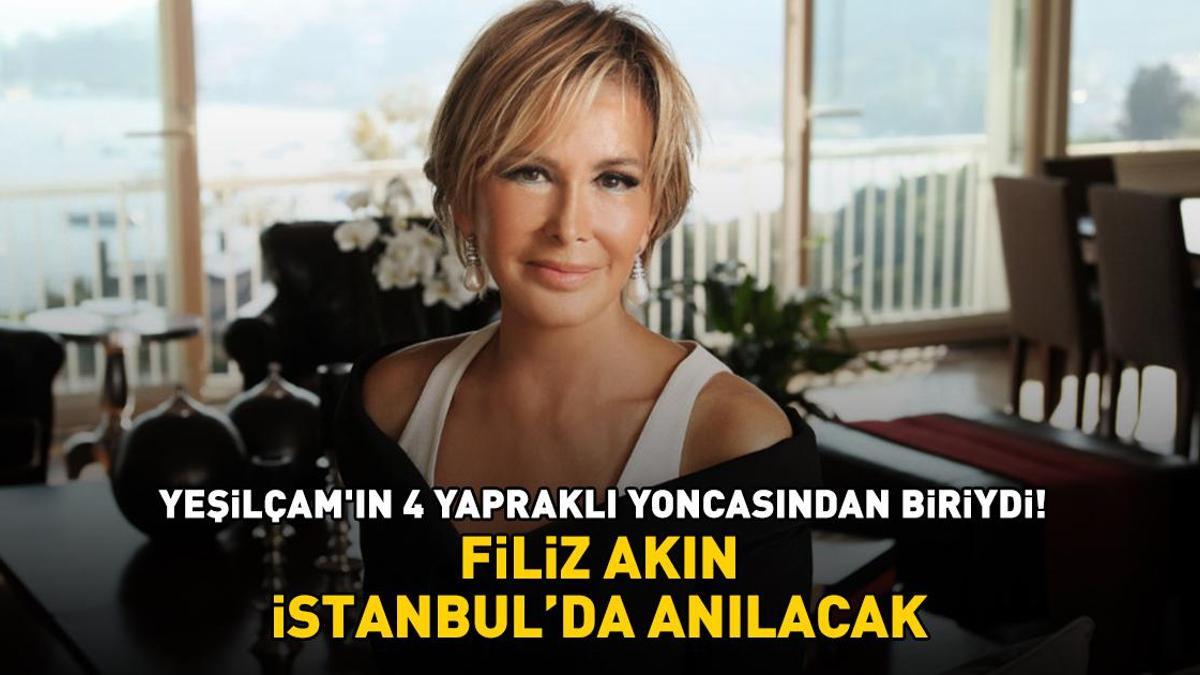 Yeşilçamın 4 yapraklı yoncasından biriydi! Filiz Akın vefatının 1'inci yılında anılacak