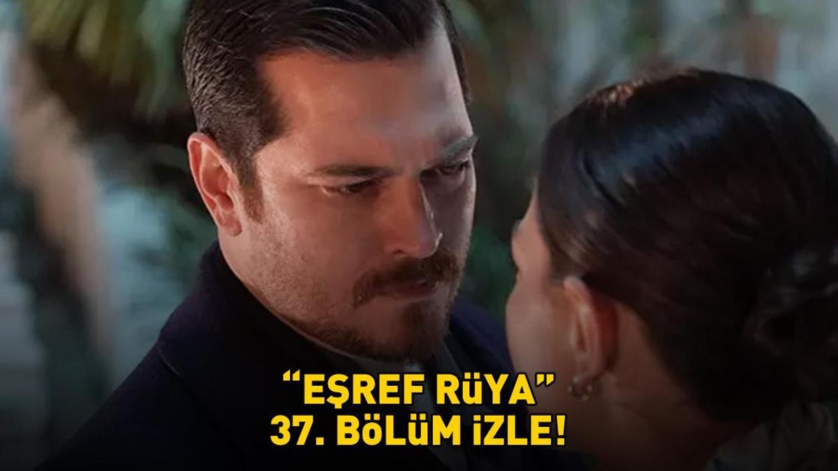 EŞREF RÜYA 37. BÖLÜM İZLE FULL HD TEK PARÇA | Kanal D Çağatay Ulusoy ve Demet Özdemirli Eşref Rüya 37. bölüm izleme ekranı!