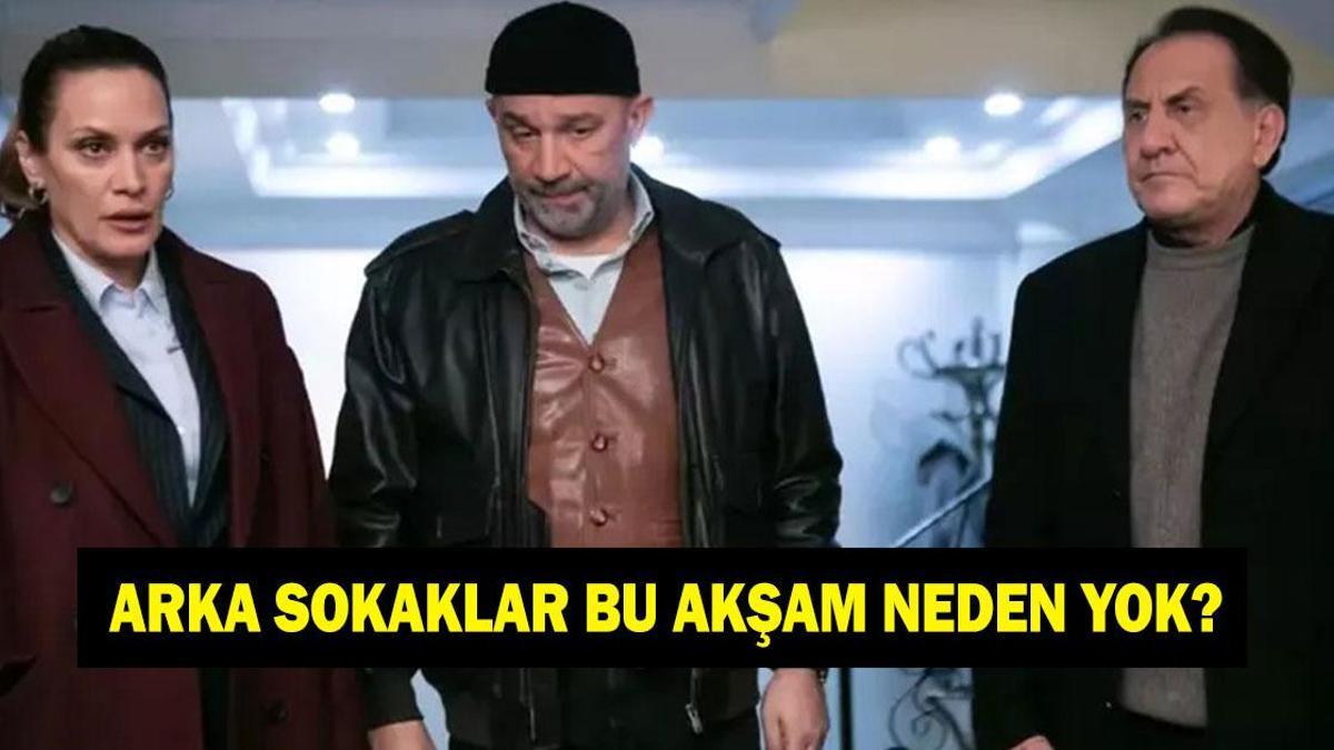 ARKA SOKAKLAR YENİ BÖLÜM NEDEN YOK? Arka Sokaklar yeni bölümü ne zaman? 20 Mart Kanal D yayın akışı