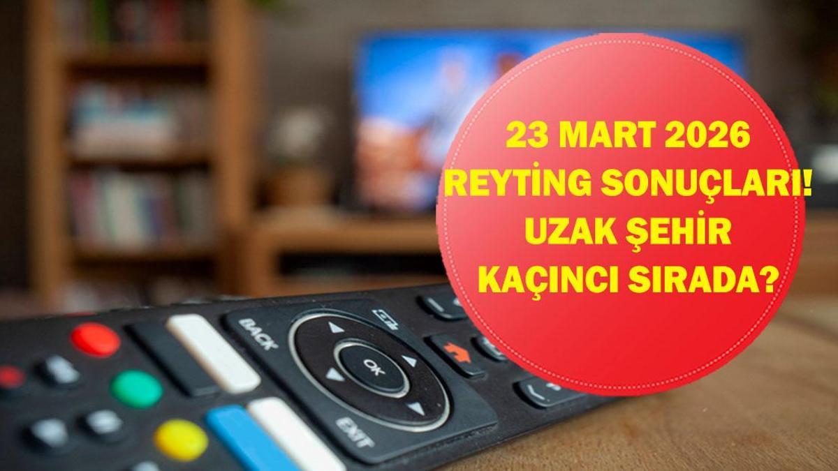 23 MART REYTİNG SONUÇLARI| Reyting Birincisi Kim Oldu? Uzak Şehir, Cennetin Çocukları, Kim Milyoner Olmak İster?, Güldür Güldür, Sevdiğim Sensin, Survivor, Doktor: Başka Hayatta 23 Mart Reyting Sonucu