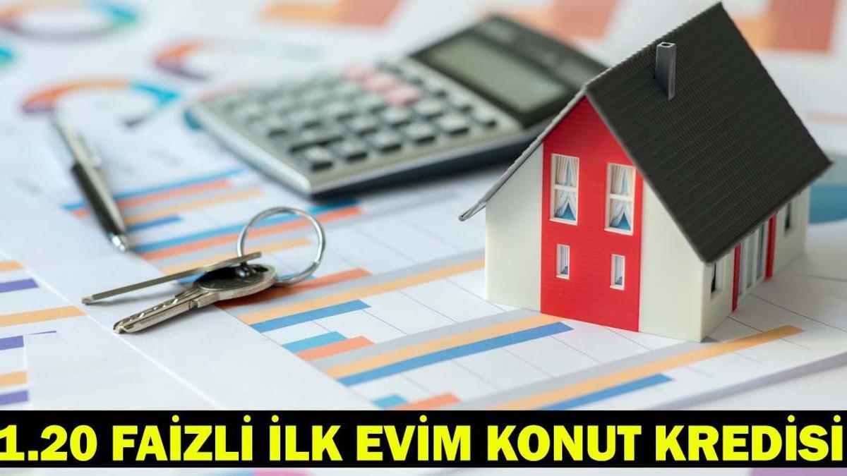 1.20 FAİZLİ İLK EVİM KONUT KREDİSİ SON DURUM! İlk Evim konut kredisi başvuruları başladı mı, ne zaman başlayacak?