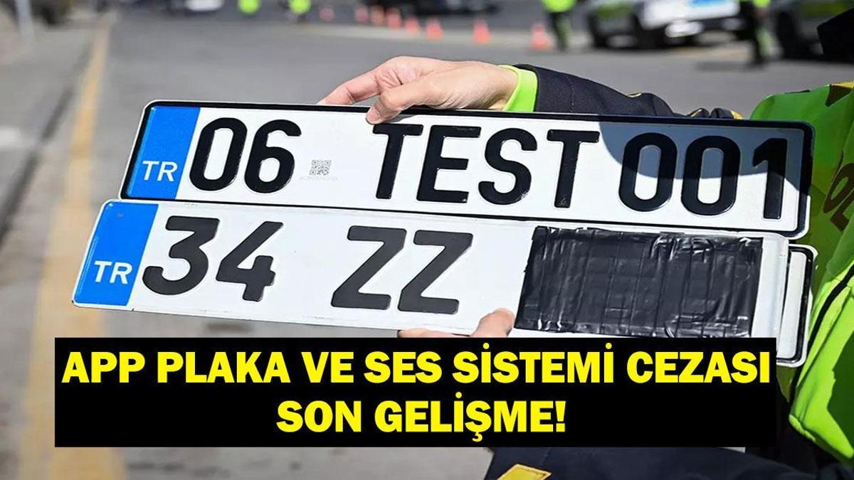 APP PLAKA SES SİSTEMİ CEZASI SON DURUM: APP Plaka ve Ses Sistemi Kullanımında Geçiş Süreci! Hangi Araçlar Etkilenecek, Neler Değişiyor?