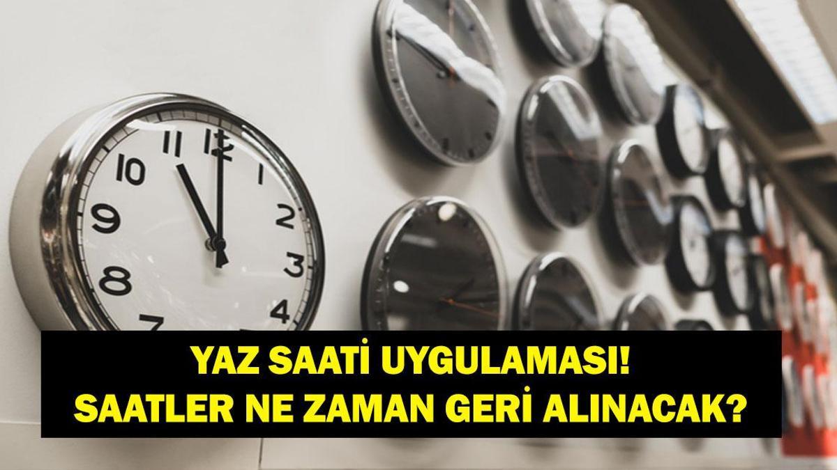 YAZ SAATİ UYGULAMASI: Saatler Ne Zaman İleri Alınacak 2026? Türkiye'de Saatler İleri Alınacak Mı?