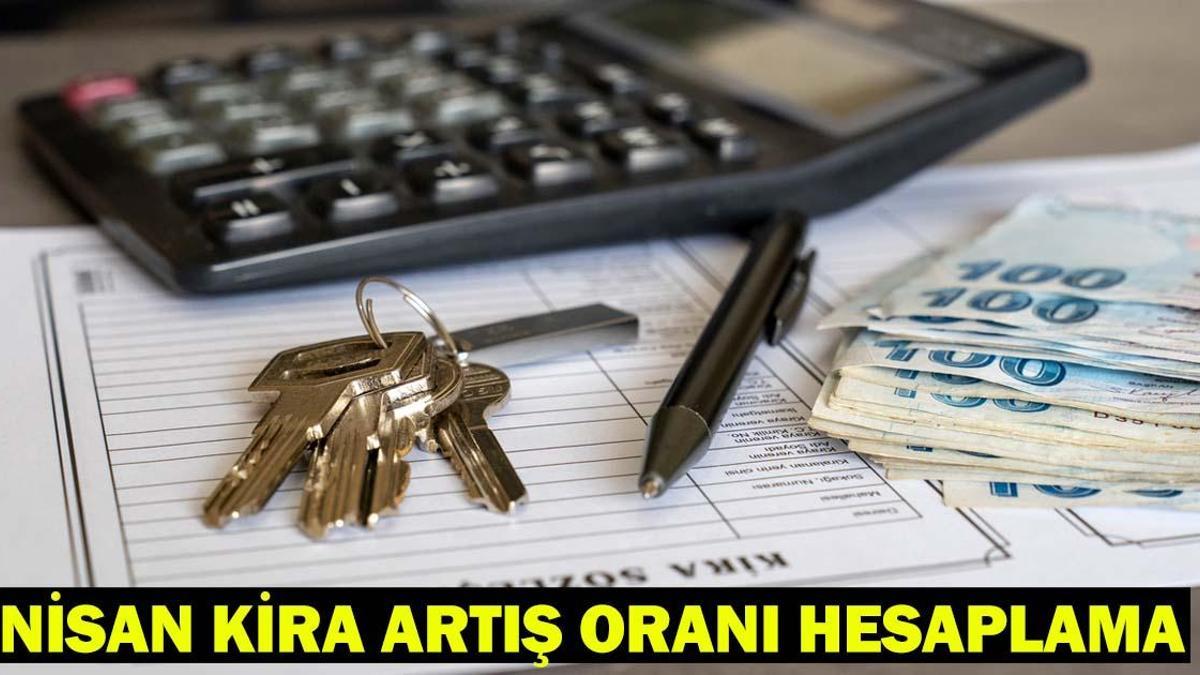 NİSAN KİRA ARTIŞ ORANI HESAPLAMA 2026: Nisan ayı kira zammı ne zaman belli olacak? TÜİK konut ve iş yeri kira tavan zam oranı bekleniyor!