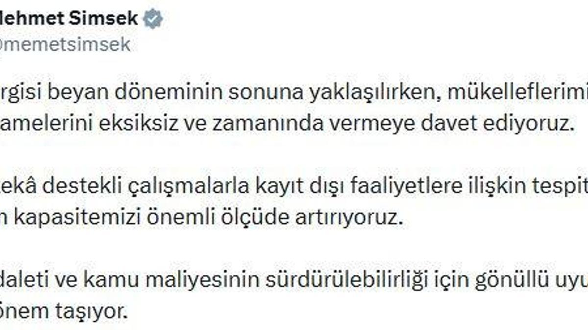 Bakan Şimşek: Mükelleflerimizi beyannamelerini eksiksiz ve zamanında vermeye davet ediyoruz