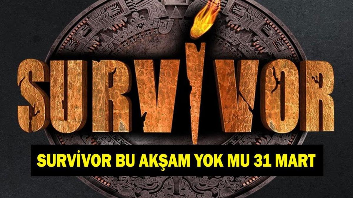 SURVİVOR BU AKŞAM YOK MU, NEDEN YOK? Survivor yeni bölümü ne zaman? 31 Mart TV8 yayın akışı