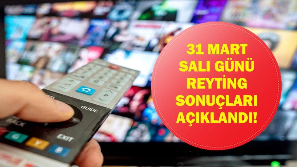31 MART REYTİNG SONUÇLARI 2026 | Reyting Birincisi Kim Oldu? Kosova Türkiye Maçı, Mehmed: Fetihler Sultanı, Deliha Reyting Sonucu