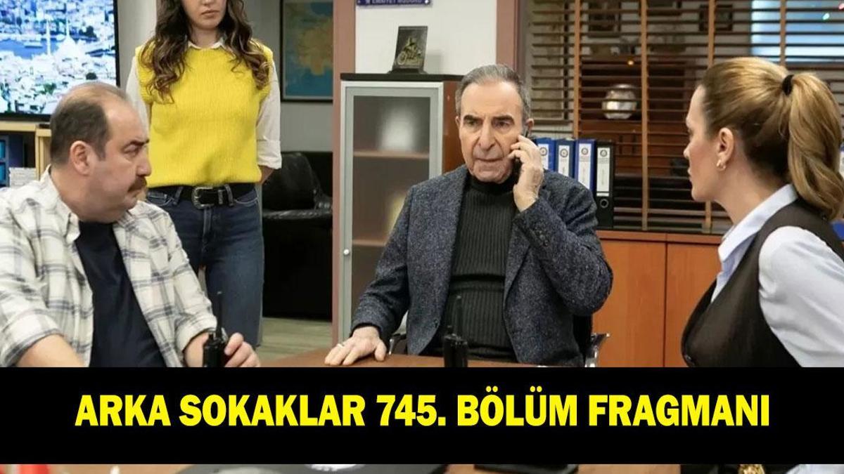 ARKA SOKAKLAR 745. BÖLÜM FRAGMANI İZLE: Arka Sokaklar yeni bölümde neler olacak?