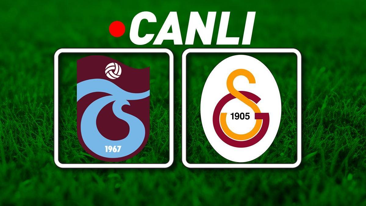Trabzonspor - Galatasaray maçına doğru! Süper Lig'de kırılma maçı...