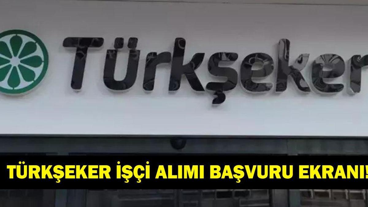 TÜRKŞEKER İŞÇİ ALIMI NİSAN 2026: Türkşeker personel alımı başvuruları ne zaman, nasıl yapılır? Kadro dağılımı nasıl?