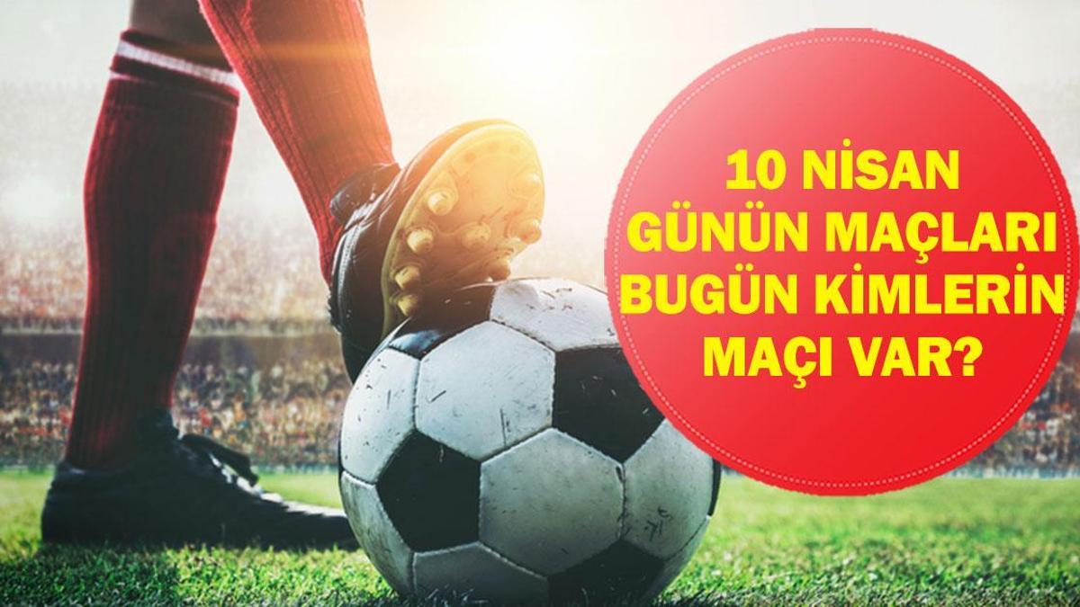 10 Nisan Cuma Maçları: Beşiktaş-Antalyaspor ve Diğer Ligler