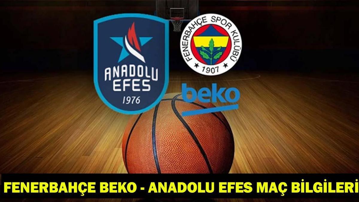 POTADA DEV DERBİ! Fenerbahçe Beko - Anadolu Efes maçı ne zaman, saat kaçta, hangi kanalda?