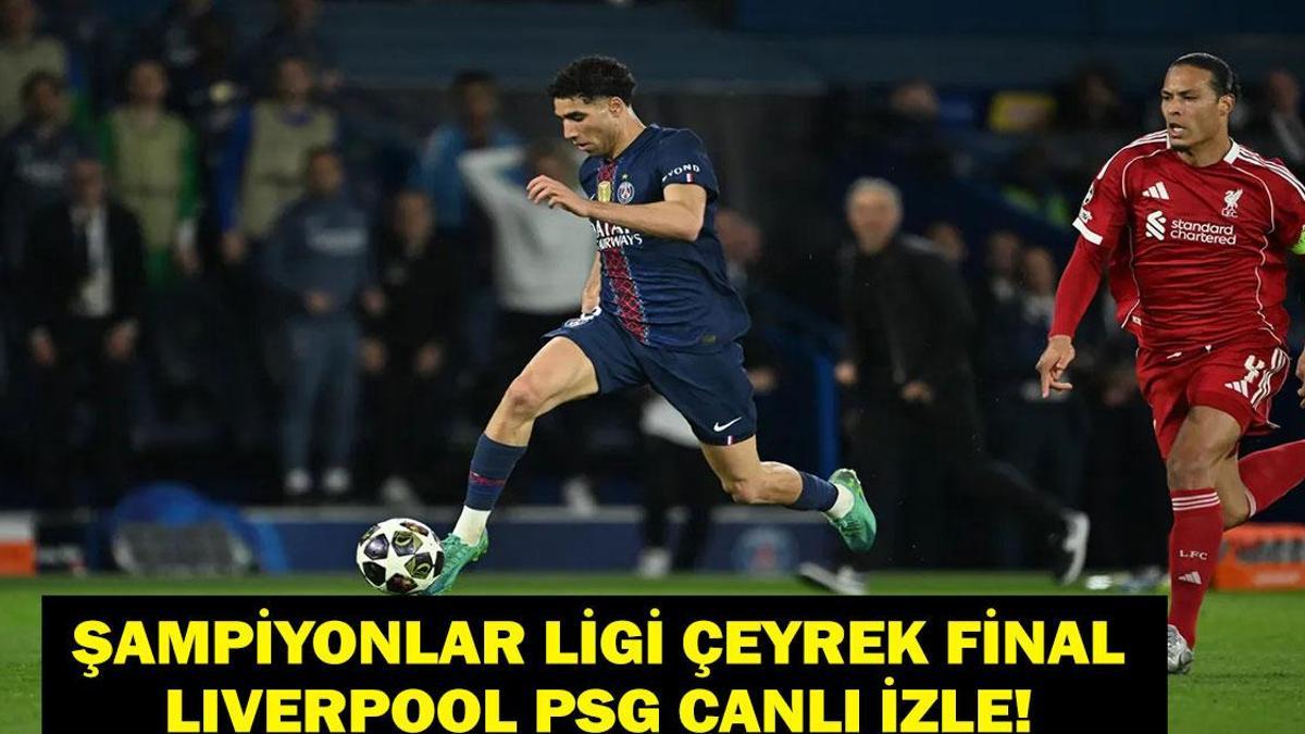 LIVERPOOL PSG CANLI İZLE: UEFA Şampiyonlar Ligi Çeyrek Finali Liverpool PGS Maçı Saat Kaçta Hangi Kanalda? İşte Maç Kadrosu ve Canlı İzleme Ekranı...