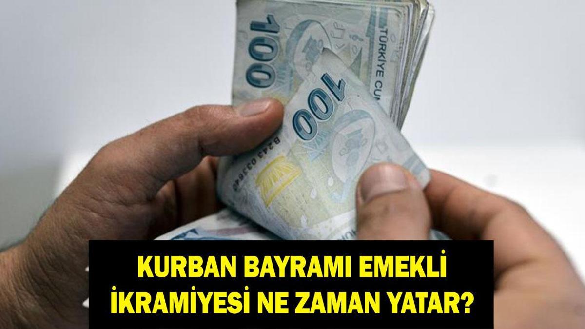 Kurban Bayramı emekli ikramiyeleri ne zaman ödenecek? Kurban Bayramı emekli bayram ikramiyesi ne zaman yatacak?