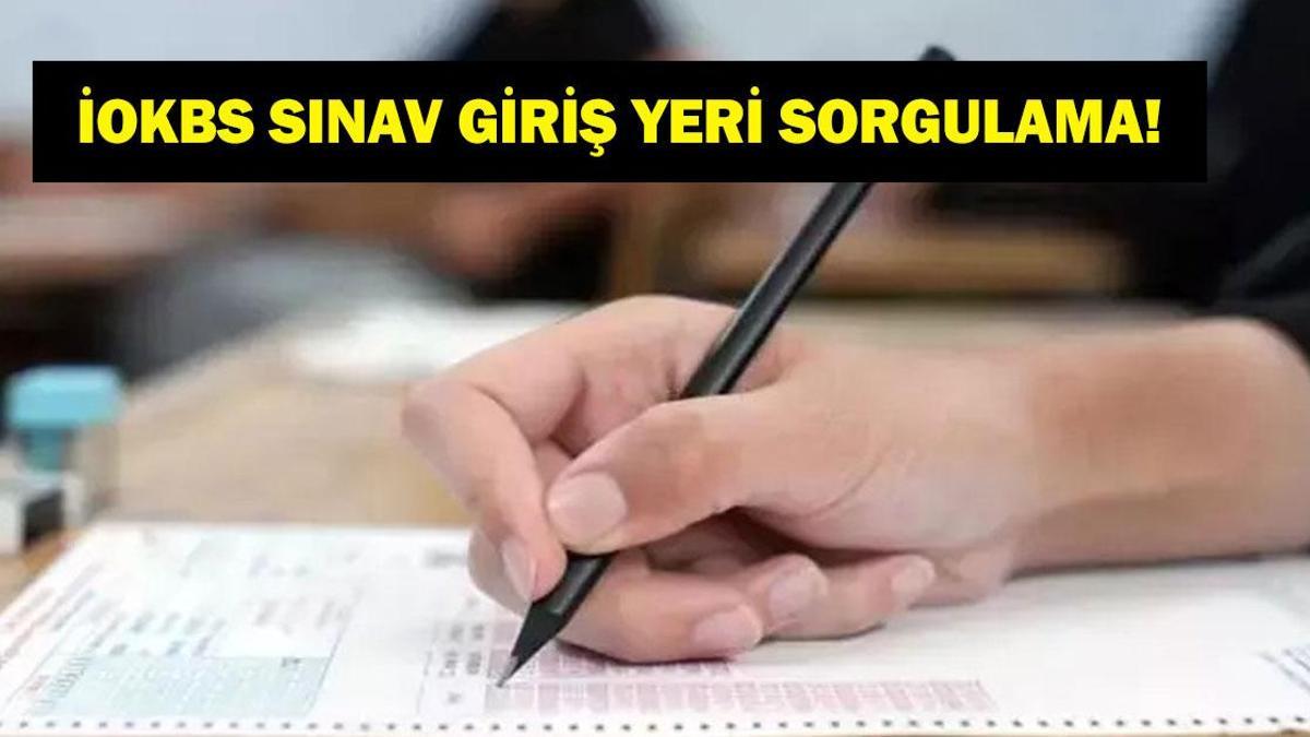 İOKBS SINAV GİRİŞ YERİ SORGULAMA: Bursluluk Sınavı Giriş Yerleri Belli Oldu Mu? Sınav Tarihi Ne? İOKB Bursluluk Sınavı Giriş Belgesi Nereden Alınır?