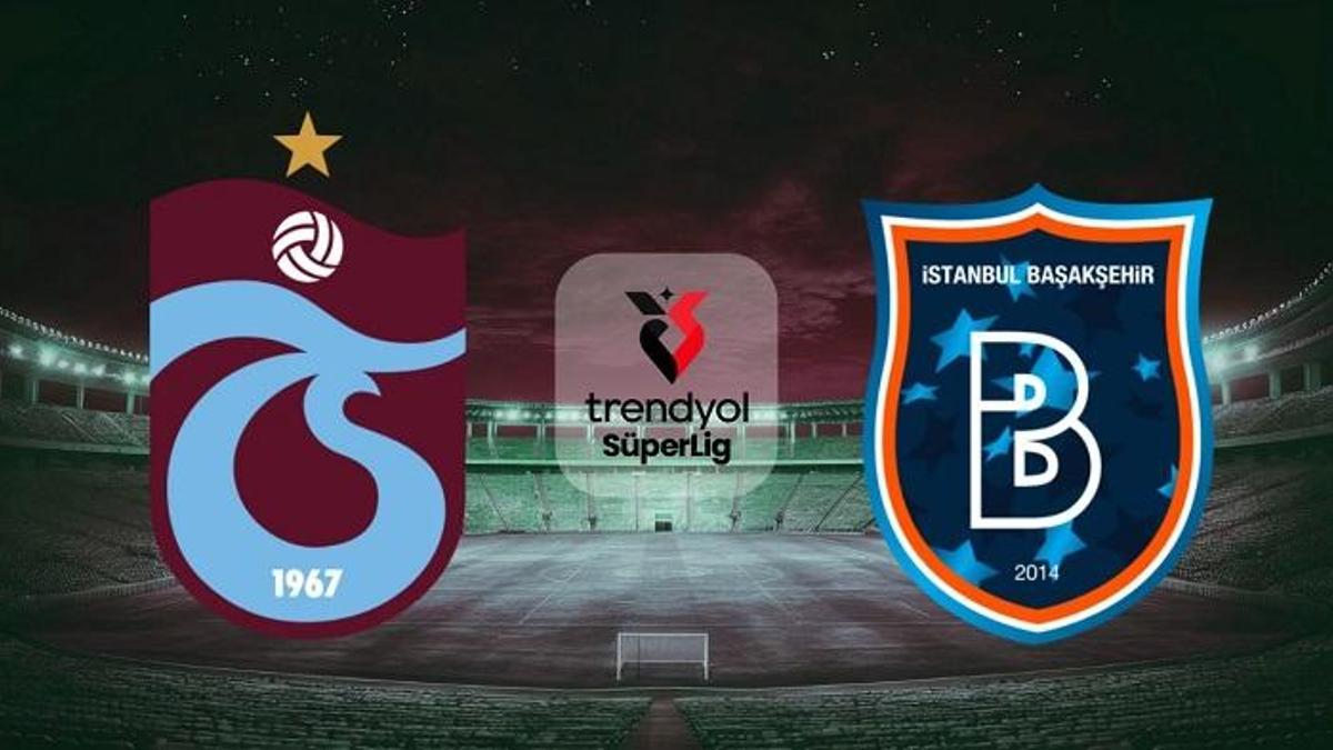 TRABZONSPOR - BAŞAKŞEHİR MAÇ KADROSU: Trabzonspor - Başakşehir maçı ne zaman, saat kaçta, hangi kanalda?