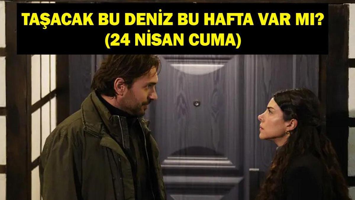 TAŞACAK BU DENİZ BU HAFTA VAR MI? 24 Nisan Cuma TRT 1 Taşacak Bu Deniz Yeni Bölüm Yayınlanacak Mı? TBD 25. Bölüm 2. Fragman Yayınlandı Mı?