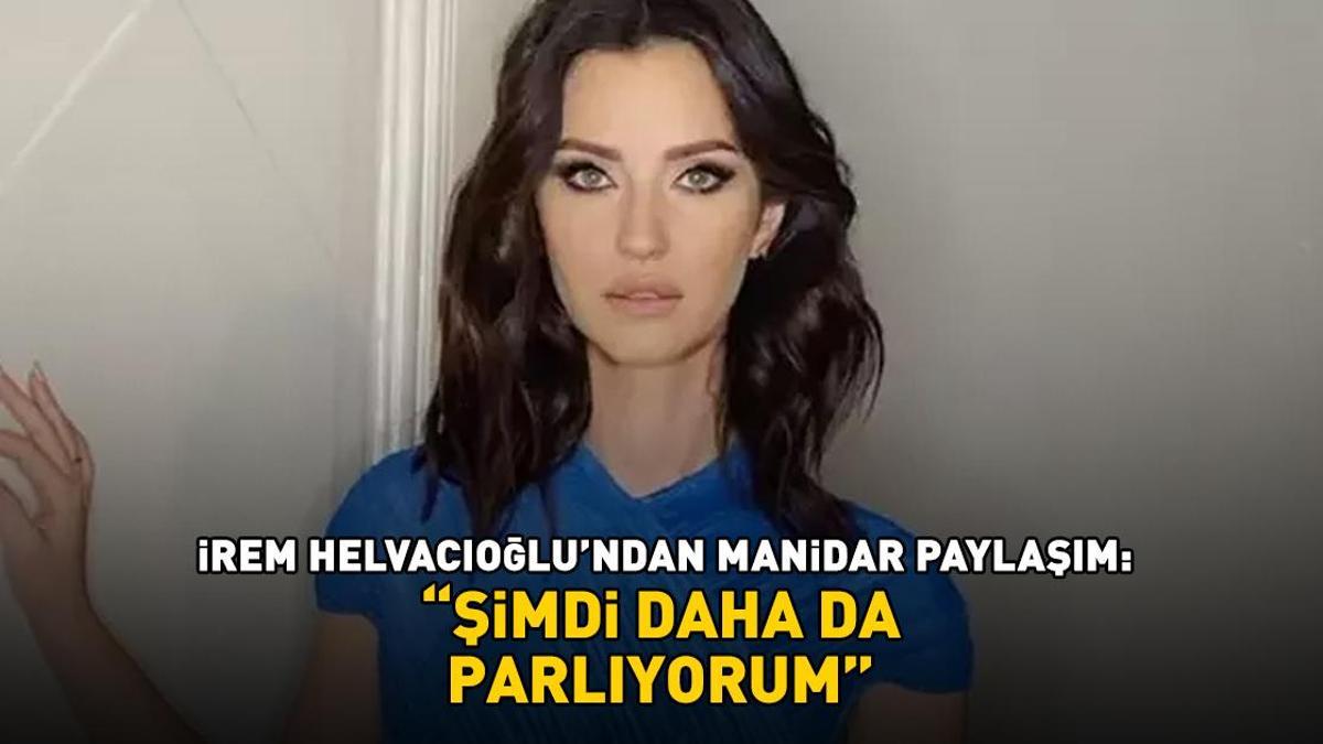 Ural Kaspar ile boşanan İrem Helvacıoğlu’ndan manidar paylaşım: 'Şimdi daha da parlıyorum'