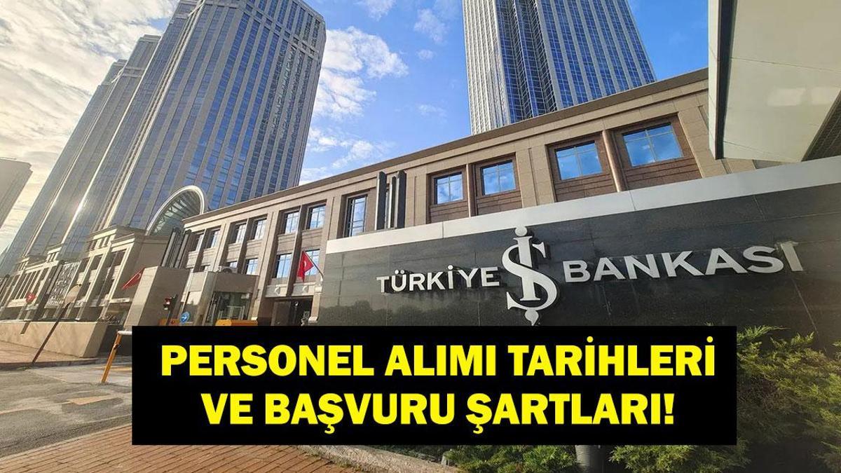 İŞ BANKASI PERSONEL ALIMI BAŞVURUSU 2026: İş Bankası Başvuru Şartları Neler? Hangi il ve İlçelerde Alım Yapılacak?