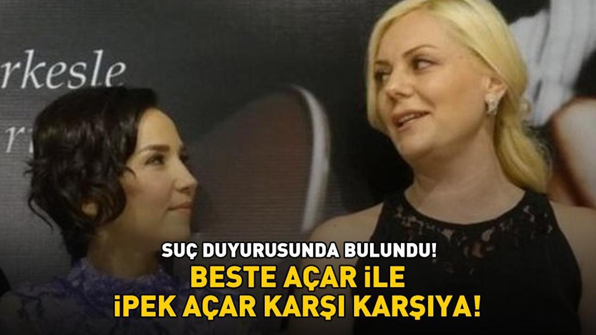 Beste Açar ile İpek Açar karşı karşıya! Suç duyurusunda bulundu