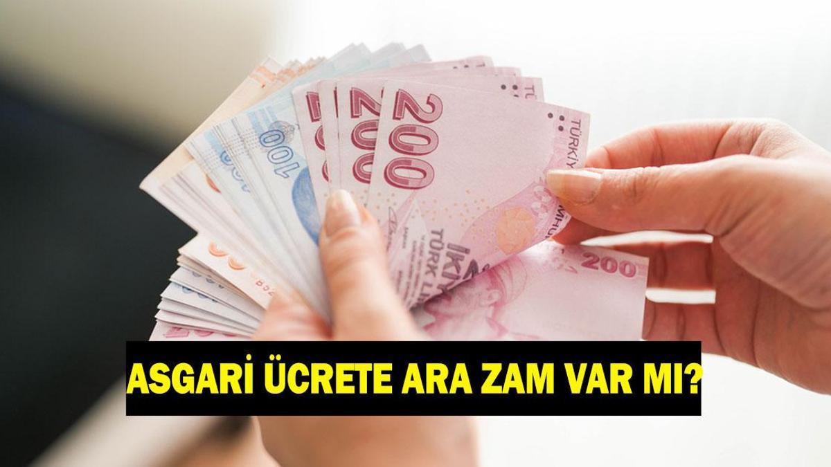 ASGARİ ÜCRETE ARA ZAM GELECEK Mİ? Temmuz 2026 asgari ücrete ara zam yapılacak mı? Asgari ücret 2.zam haberleri