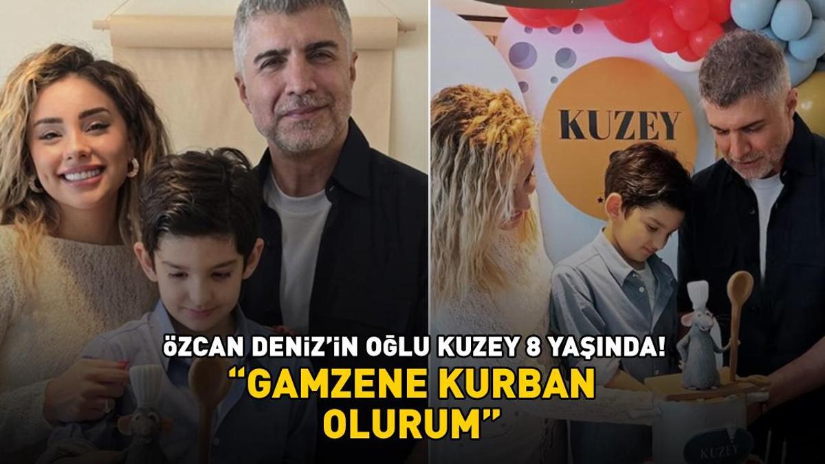 Özcan Deniz'in oğlu 8 yaşına girdi! 'Gamzene kurban olurum'