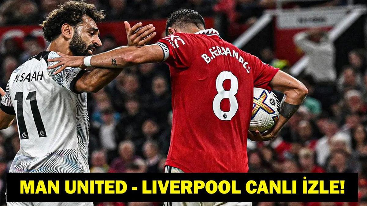 MANCHESTER UNITED LIVERPOOL MAÇI CANLI İZLE: Premier Lig Manchester United Liverpool Maçı Saat Kaçta Hangi Kanalda? İşte Maç Kadrosu ve Canlı Maç Yayını Ekranı...