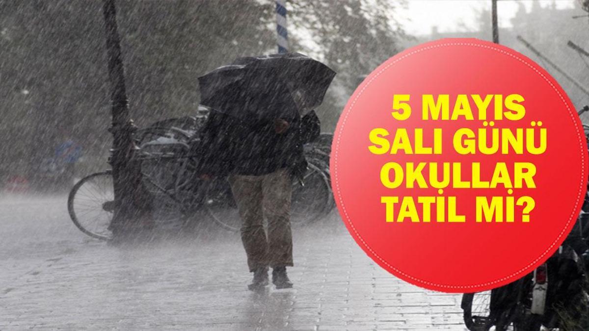 5 MAYIS OKULLAR TATİL Mİ? Yarın (5 Mayıs Salı) Okul Var Mı? Valiliklerden Tatil Haberi Geldi Mi?