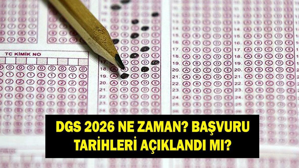 DGS ne zaman? ÖSYM 2026 DGS başvuru tarihleri belli oldu mu? 2026 DGS sınav takvimi