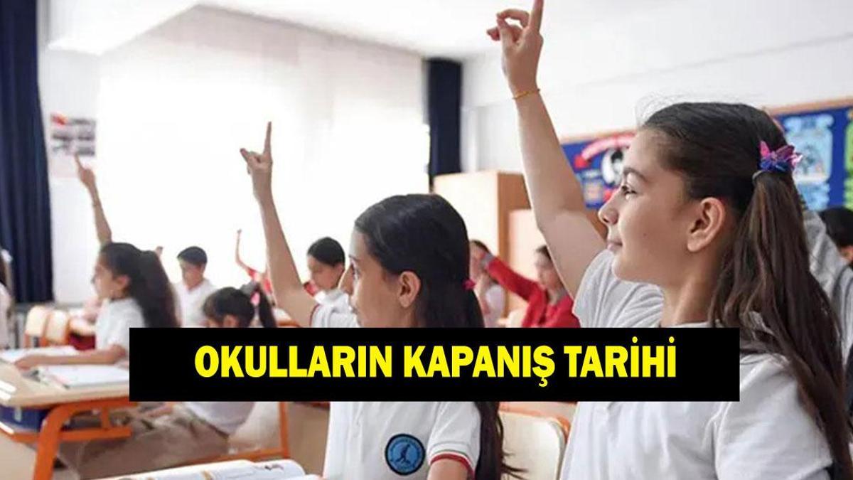Okullar ne zaman kapanacak? 2026 okul tatili ne zaman? Yaz tatili hangi tarihte başlayacak?