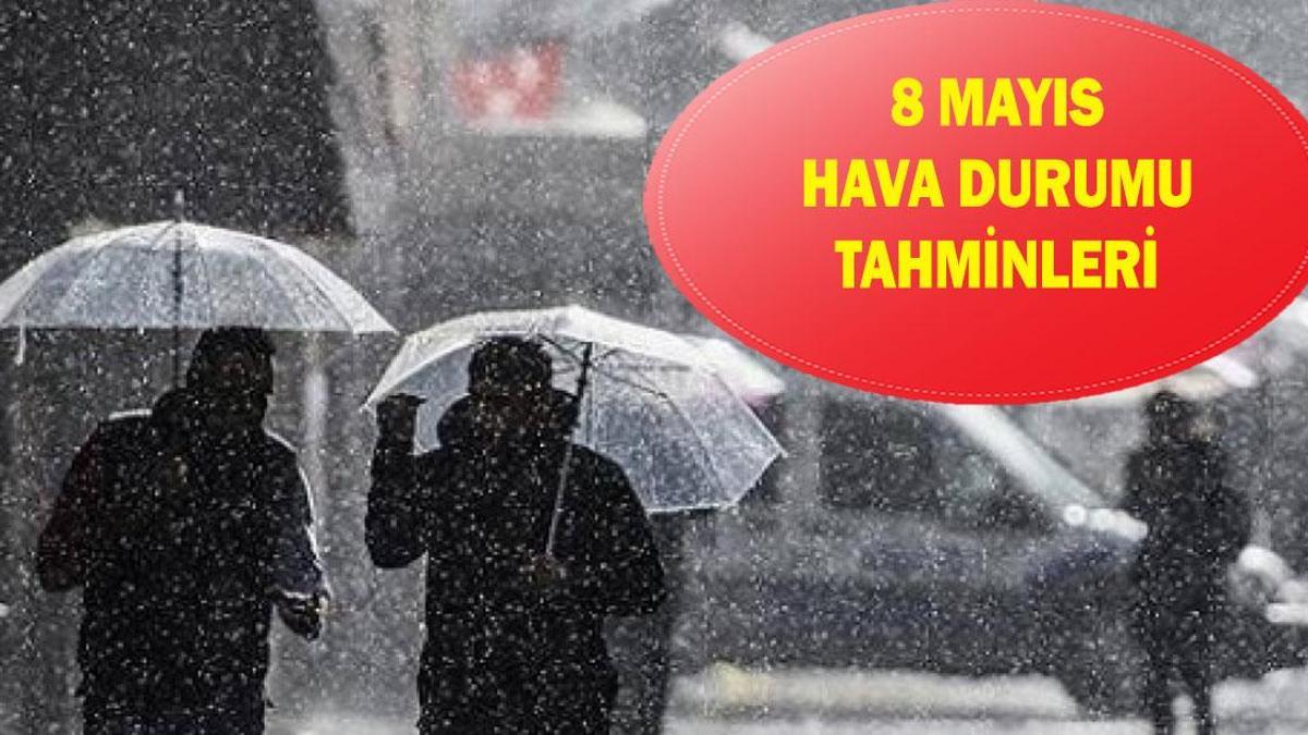 Hava durumu tahminleri il il yayınlandı: 8 Mayıs havalar nasıl olacak? İstanbul'da yağmur var mı? Meteoroloji'den uyarı
