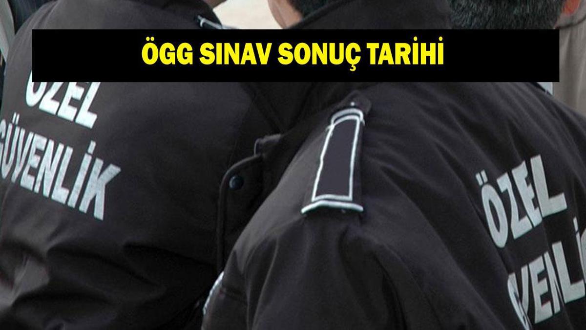 ÖGG 120. dönem sınav soruları ve cevapları sorgulama linki: 2026 Özel Güvenlik ÖGG sınav sonuçları ne zaman açıklanacak?
