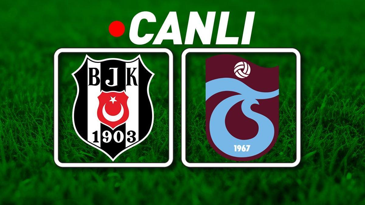Beşiktaş - Trabzonspor maçına doğru | Muhtemel 11'ler